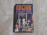 LOUIS FERDINAND CELINE - CALATORIE LA CAPATUL NOPTII