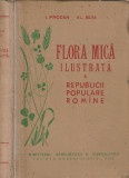 I. PRODAN, AL. BUIA - FLORA MICA ILUSTRATA A R.P.R. ( 1958 )