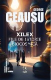 Xilex .File de istorie biocosmica - George Ceausu