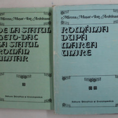 DE LA STATUL GETO - DAC LA STATUL ROMAN UNITAR / ROMANIA DUPA MAREA UNIRE , VOLUMELE - II de MIRCEA MUSAT si ION ARDELEANU , 1983