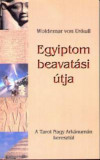Egyiptom beavat&aacute;si &uacute;tja - A Tarot Nagy Ark&aacute;num&aacute;n kereszt&uuml;l - Woldemar von Uxkull