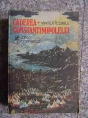 Caderea Constantinopolului Vol.1 - Vintila Corbul ,534598 foto