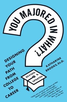 You Majored in What?: Mapping Your Path from Chaos to Career foto