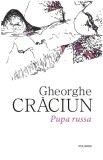 Pupa Russa, Gheorghe Craciun - Editura Polirom
