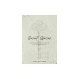 Secret Spaces - Encounters with God in the Hidden Realm