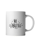 Cana alba personalizata cu mesajul Be Fabulous, INOVATIX&reg;. 330ml