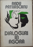 Dialoguri in agora - Radu Patrascanu// dedicatie si semnatura autor