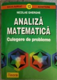 Analiza Matematica. Culegere Probleme - Nicolae Gherghe, Teora 1996, Bacalaureat Admitere