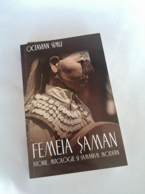 Femeia Shaman Saman Octavian Simu ed Herald 2018 istorie mitologie samanism foto