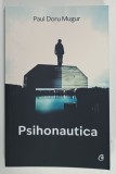 PSIHONAUTICA de PAUL DORU MUGUR , 2023