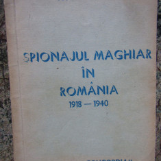 SPIONAJUL MAGHIAR IN ROMANIA 1918-1940 - Ioan Dumitru - 1990