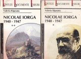 Cumpara ieftin Nicolae Iorga 1940-1947, 2 vol. Valeriu Rapeanu - Istorie Romania, Documente &amp; Eseuri. Biografii Iorga, 2001-2002, brosate