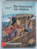 Ein Seer&auml;uber wie Balduin - carte pentru copii, in limba germana, coperti cartonate