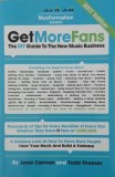 Get More Fans. The DIY Guide To The New Music Business - Jesse Cannon, Todd Thomas (cateva insemnari)