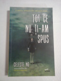 TOT CE NU TI-AM SPUS (roman) - Celeste NG