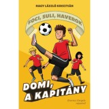 Domi, a kapit&aacute;ny - Foci, suli, haverok 2. - Nagy L&aacute;szl&oacute; Kriszti&aacute;n