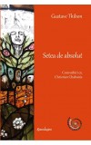 Setea de absolut. Convorbiri cu Christian Chabanis - Gustave Thibon - Editura Spandugino
