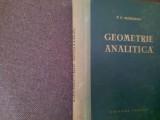 Geometrie Analitica - P.S. Modenov, Editura Tehnica 1957, 618 pagini, Cartonata