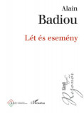 L&eacute;t &eacute;s esem&eacute;ny - Alain Badiou