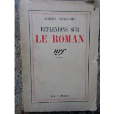 Albert Thibaudet - Reflexions sur le roman