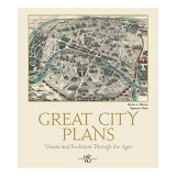 Great City Plans: Visions and Evolution Through the Ages