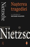 Nasterea tragediei - Friedrich Nietzsche - Cartex