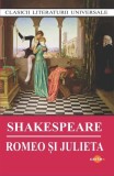 Romeo si Julieta - Tragedie Romaneasca Paperback Brosat William Shakespeare Beletristica Cartex