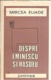 Despre Eminescu si Hasdeu - Mircea Eliade