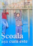 SCOALA ASA CUM ESTE de ANCA NEDELCU...OVIDIU VOICU , 2010