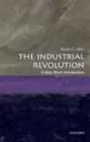 The Industrial Revolution: A Very Short Introduction | Robert C. Allen, Oxford University Press