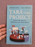 Cumpara ieftin Țara fără proiect ~ Paul Dobrescu , Loredana Radu