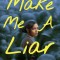Make Me a Liar