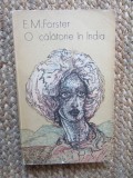 E. M. Forster - O CALATORIE IN INDIA