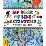 My Book of Bike Activities: A Wheelie Good Book