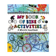 My Book of Bike Activities: A Wheelie Good Book