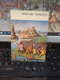 Miniatura franceză, secolele VII-XVI, Viorica Dene, Mica bibliotecă de artă, editura Meridiane, București 1983, 189