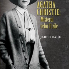 Agatha Christie: Misterul celor 11 zile | Jared Cade