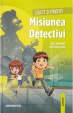 Swift si Brainy. Misiunea detectivi - Linghea