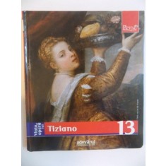 VIATA SI OPERA LUI TIZIANO de AUGUSTO GENTILI , EDITIA ADEVARUL