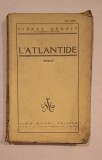 Pierre Benoit &ndash; L&rsquo;Atlantide &ndash; ediție interbelică Albin Michel Paris &ndash; 542ᵉ mille &ndash; roman premiat Femina 1919