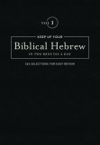 Keep Up Your Biblical Hebrew in Two Vol1: 365 Selections for Easy Review