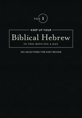 Keep Up Your Biblical Hebrew in Two Vol1: 365 Selections for Easy Review foto