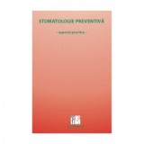 Stomatologie preventiva - aspecte practice - Roxana Ranga