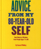 Advice from My 80-Year-Old Self | Susan OMalley, Chronicle Books