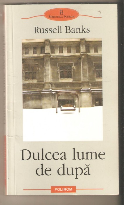 Russell Banks-Dulcea lume de dupa