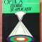 Optica. Teorie si aplicatii. Editura Tehnica, 1986 - George C. Moisil, Eugen Curatu