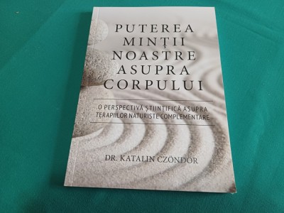PUTEREA MINȚII NOASTRE ASUPRA CORPULUI *KATALIN CZONDOR / 2018 * 20 foto
