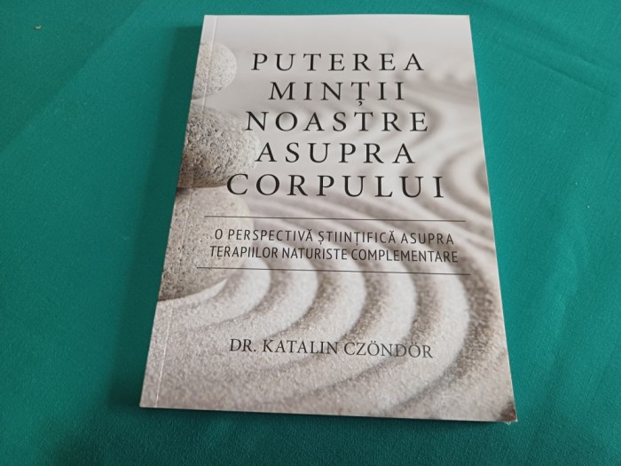 PUTEREA MINȚII NOASTRE ASUPRA CORPULUI *KATALIN CZONDOR / 2018 * 20