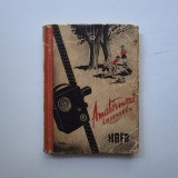 Ghid - Anuar vechi de Fotografie pentru Amatori: Amatőrmozi &Aacute;rjegyz&eacute;k, HAFA (Hatschek &eacute;s Farkas), 1939, bogat ilustrat