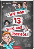 Wie man 13 wird und &uuml;berlebt (Wie man 13 wird 1)